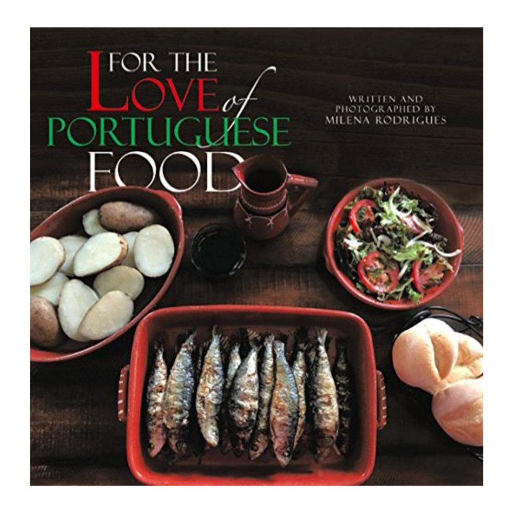For the Love of Portuguese Food -  Milena Rodrigues